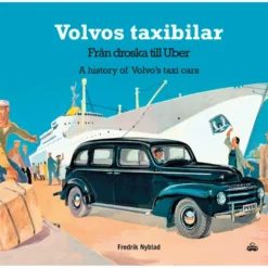 Volvos taxibilar - Från droska till Uber - Bok - 144 sidor
